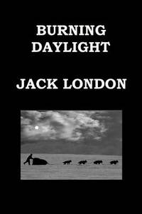 Burning Daylight By Jack London