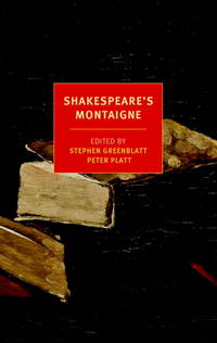 Shakespeare's Montaigne: The Florio Translation of the Essays, A Selection (New York Review Books Classics)