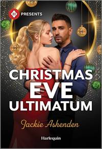 Christmas Eve Ultimatum: A Greek Billionaire Enemies to Lovers Contemporary Romance (Captured and...