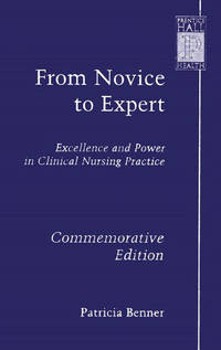 From Novice to Expert: Excellence and Power in Clinical Nursing