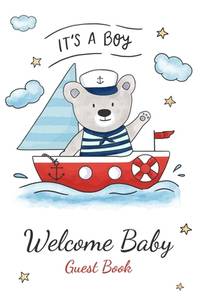 It's A Boy Welcome Baby Guest Book: Baby Shower Keepsake, Advice for Expectant Parents and BONUS...