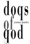 Dogs of God by Benedict, Pinckney