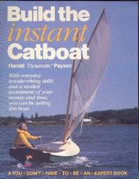 Build the Instant Catboat by Payson, Harold &#39;Dynamite&#39; - 1986