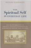 The Spiritual Self In Everyday Life: The Transformation of Personal Religious Experience in Nineteenth-Century New England (New England Studies) [Hardcover] Rabinowitz, Richard