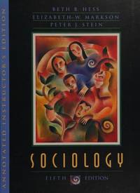 Sociology: Annotated instructor&#039;s edition by Beth B Hess