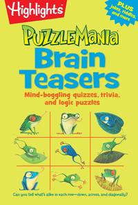 Brain Teasers: Mind-boggling quizzes, trivia, and logic puzzles