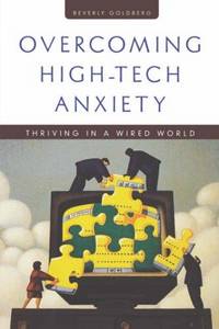 image of Overcoming High-Tech Anxiety: Thriving in a Wired World (Jossey-Bass Business_Management)