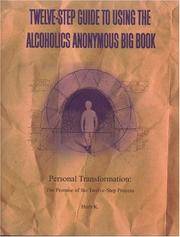 Twelve-Step Guide to Using The Alcoholics Anonymous Big Book: Personal Transformation: The...