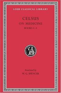 image of Celsus: On Medicine, Vol. 1, Books 1-4 (De Medicina, Vol. 1) (Loeb Classical Library, No. 292) (Volume I)