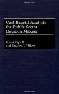 Cost-Benefit Analysis for Public Sector Decision Makers