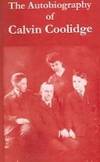 The Autobiography of Calvin Coolidge by Coolidge, Calvin