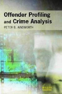 Offender Profiling and Crime Analysis by Ainsworth, Peter