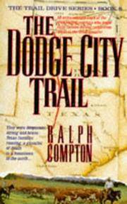 The Dodge City Trail (Trail Drive) by Compton, Ralph