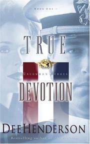 True Devotion (Uncommon Heroes, Book 1)