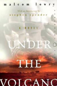 Under the Volcano: a Novel (Perennial Classics)