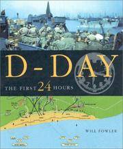 D-Day:  The First 24 Hours by Fowler, Will - 2003