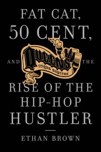 QUEENS REIGNS SUPREME : Fat Cat, 50 Cent, and the Rise of the Hip Hop Hustler