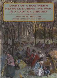 Diary Of a Southern Refugee During the War, By a Lady Of Virginia