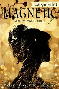 Magnetic: Large Print Edition (Reactive Magic)
