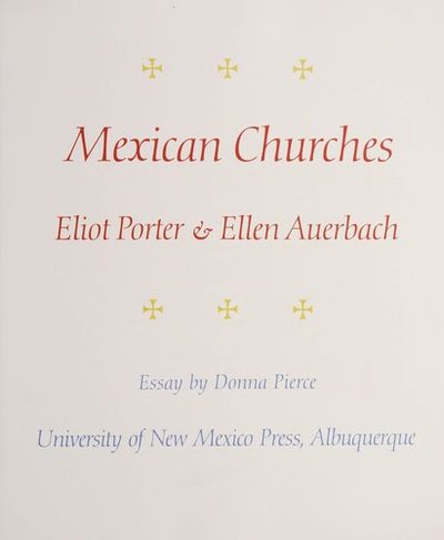 Mexican Churches by Porter, Eliot, and Pierce, Donna (Editor