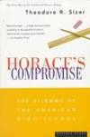 Horace&#039;s compromise: The dilemma of the American high school : the first report from a study of high schools, co-sponsored by the National Association ... National Association of Independent Schools by Theodore R Sizer