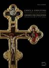 Croci e Crocifissi: Tesoi dall'VIII al XIX Secolo | Crosses and Crucifixes: Treasures From the 8th to 19th Century