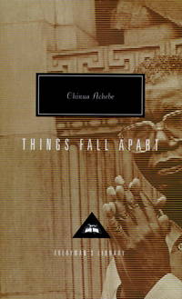 Things Fall Apart (Everyman&#039;s Library) by Chinua Achebe