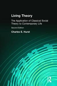 Living Theory: The Application of Classical Social Theory to Contemporary Life