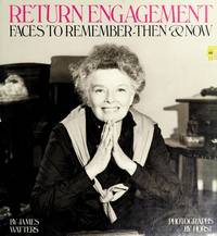 Return Engagement: Faces to Remember - Then & Now