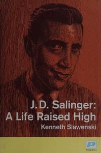 J. D. Salinger: A Life Raised High