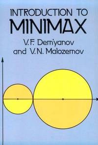 Introduction to Minimax by V. N. Malozemov V. F. Dem'Yanov - Paperback - from Powell's Bookstores Chicago (SKU: BR24713)