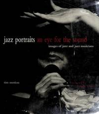 Jazz Portraits : An Eye for the Sound: Images of Jazz and Jazz Musicians by Motion, Tim; Scott, Ronnie [foreword] - 1995