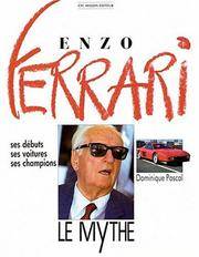 Enzo Ferrari : le Mythe