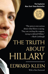 Truth about Hillary: What She Knew, When She Knew It, and How Far She'll Go to Become President