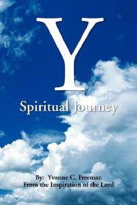 Y: Spiritual Journey de Yvonne C. Freeman - 2008-02-22