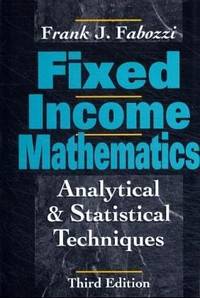 Fixed Income Mathematics: Analytical & Statistical Techniques