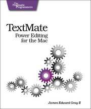 TextMate: Power Editing for the Mac (Pragmatic Programmers)
