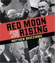 image of Red Moon Rising: Sputnik and the Hidden Rivals That Ignited the Space Age
