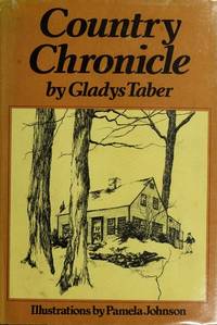 Country Chronicle by Gladys Bagg Taber; Pamela Johnson [Illustrator] - 1974-01-01