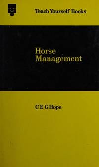 Horse Management. A Comprehensive Guide To the Treatment of Care of Horses. Teach Yourself Book