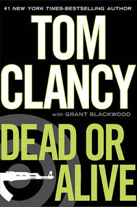 Dead or Alive by Grant Blackwood,Tom Clancy - 2010-12-07