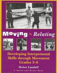 Moving Is Relating : Developing Interpersonal Skills Through Movement (Young Actor Series)