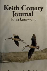 Keith County Journal by Janovy, John - First Ed.