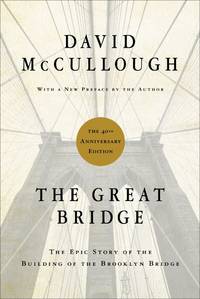 The Great Bridge The Epic Story of the Building of the Brooklyn Bridge