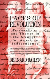 Faces of Revolution: Personalities &amp; Themes in the Struggle for American Independence by Bailyn, Bernard - 1992