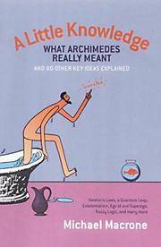 A Little Knowledge : What Archimedes Really Meant and 80 Other Key Ideas Explained