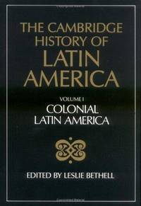 The Cambridge History of Latin America: Colonial Latin America