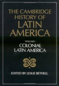 The Cambridge History Of Latin America Volume 1