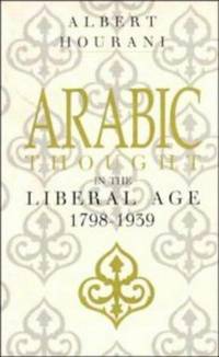 Arabic Thought In the Liberal Age 1798-1939