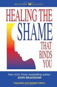 image of Healing the Shame that Binds You (Recovery Classics)